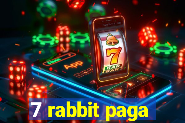 7 rabbit paga